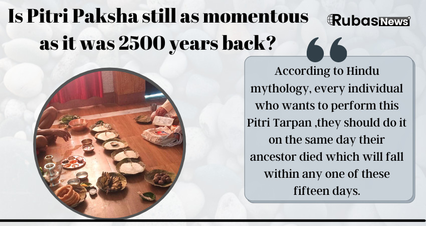 Is Pitri Paksha still as momentous as it was 2500 years back?